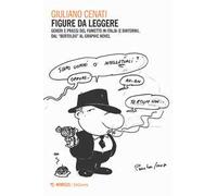Figure da leggere. Generi e prassi del fumetto in Italia (e dintorni) dal «Bertoldo» al graphic novel