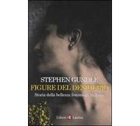 Figure del desiderio. Storia della bellezza femminile italiana