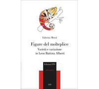 Figure del molteplice. Varietà e variazione in Leon Battista Alberti