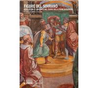 Figure del sovrano. Assolutismi a confronto nel teatro della prima moderni...