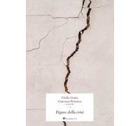 Figure della crisi. Nuova ediz.