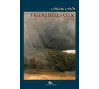 Figure della crisi. Vol. 1