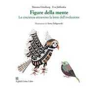 Figure della mente. La coscienza attraverso la lente dell'evoluzione [Paperback]