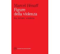 Figure della violenza. Ira, terrore, vendetta