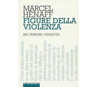 Figure della violenza. Ira, terrore, vendetta