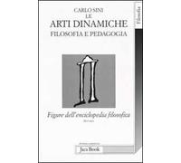 Figure dell'enciclopedia filosofica. Vol. 6: Le arti dinamiche. Filosofia e pedagogia