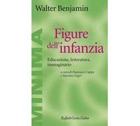 Figure dell'infanzia. Educazione, letteratura, immaginario