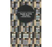 Figure di città. Spazi urbani e discorsi sociali