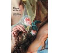 Figure di donna. Tesori d'arte dalla Fondazione Cavallini Sgarbi