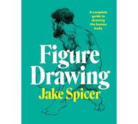 Jake Spicer – Figure Drawing – Guida completa al disegno del corpo umano – Tascabile