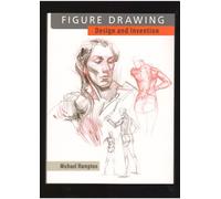 Figure Drawing: Design and Invention (2013 Edition) -By Michael Hampton