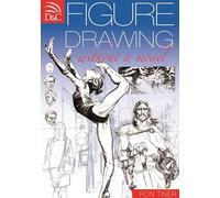 Figure Drawing Without a Model: Anatomy, Movement and Character Expression from Memory and Imagination.