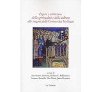 Figure e istituzioni della spiritualità e della cultura alle origini della Certosa di Galluzzo