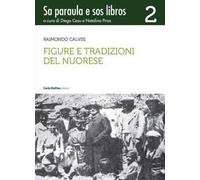 Figure e tradizioni del nuorese. Sa paraula e sos libros. Vol. 2