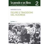Figure e tradizioni del nuorese. Vol. 2 - [Carlo Delfino Editore]