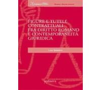 Figure e tutele contrattuali fra diritto romano e contemporaneità giuridica