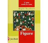 Figure. L'arte svela le cose