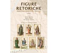 Figure retoriche. Tradizioni, discipline, contesti (Vol. 1)
