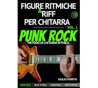 Figure Ritmiche e Riff Per Chitarra Vol. 1: Punk Rock - Metodo Di Chitarra Ritmica
