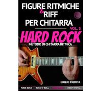 Figure Ritmiche e Riff Per Chitarra Vol. 3: Hard Rock - Metodo Di Chitarra Ritmica