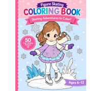 Figure Skating Coloring Book: Skating Adventures to Color!