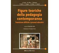 Figure teoriche della pedagogia contemporanea. Transizione difficile e processi educativi