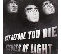Figures Of Light - Buy Before You Die