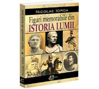 Figuri memorabile din istoria lumii - Nicolae Iorga, Editie in limba romana