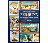 FIGURINE. Un collezionismo fra storia e costume.