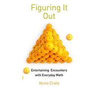 Figuring It Out: Entertaining Encounters with Everyday Math