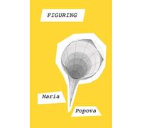 Figuring: Maria Popova