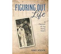 Figuring Out Life: A Memoir of my Early Years
