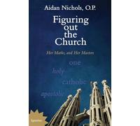Figuring Out the Church: Her Marks and Her Masters