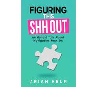 Figuring This Shh Out: A Honest Talk About Navigating Your 20s