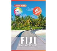 Fiji Travel Guide 2025-2026: Discover Tropical Escapes, Pristine Beaches, and Island Adventures