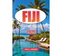 Fiji Travel Guide 2026: Discover Pristine Beaches, Hidden Gems, Local Culture, Outdoor Adventures, and Practical Tips for an Unforgettable Island Escape in the South Pacific