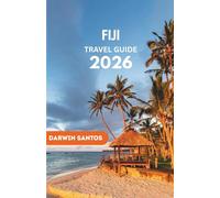FIJI Travel Guide 2026: Luminous Lagoons, Exclusive Havens, Storied Traditions, and Exquisite Flavors for an Unrivaled Island Affair