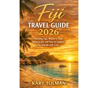Fiji Travel Guide 2026: Planning Tips, Where to Stay, What to Do, and How to Explore the Islands with Ease.