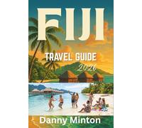 FIJI Travel Guide 2026: Your Gateway to a Sunlit World Where Time Slows, Spirits Lift, and Every Day Feels Like a New Discovery