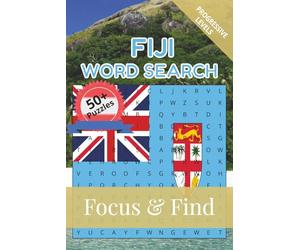 Fiji Word Search Focus & Find: 50+ Word Search Puzzles to discover and learn about the beautiful country of Fiji | 6 x 9 inches, 110 pages | Gift for Vacations, Holidays and Free Time