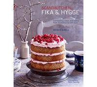 Fika & Hygge: Comforting Cakes and Bakes from Scandinavia With Love