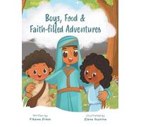Fikewa Dixon Boys, Food & Faith-filled Adventures (Copertina rigida)