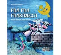 Fila, fila, filastrocca. Piccole storie per grandi emozioni
