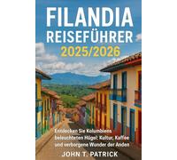 Filandia Reiseführer 2025/2026: Entdecken Sie Kolumbiens beleuchteten Hügel: Kultur, Kaffee und verborgene Wunder der Anden