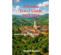 Filandia’s Travel Guide 2025-2026: Discover Filandia’s vibrant streets, coffee heritage and natural wonders in Colombia’s Cultural Landscape.