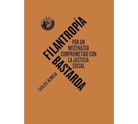 Filantropía bastarda: Por un mecenazgo comprometido por la justicia social