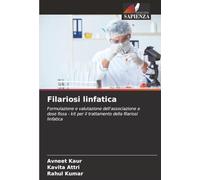 Filariosi linfatica: Formulazione e valutazione dell'associazione a dose fissa - kit per il trattamento della filariosi linfatica