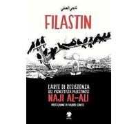 Filastin. L'arte di resistenza del vignettista palestinese Naji Al-Ali