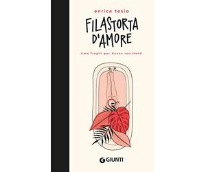 Filastorta d'amore: Rime fragili per donne resistenti