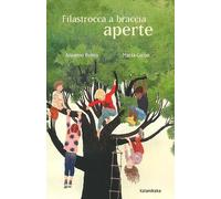 Libri Antonio Rubio - Filastrocca A Braccia Aperte. Ediz. A Colori